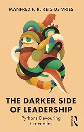 the darker side of leadership 1st edition manfred f r kets de vries 1032705205, 978-1032705200