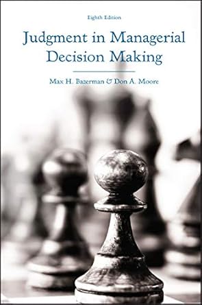 judgment in managerial decision making 1st edition max h bazerman ,don a moore 1118065700, 978-1118065709