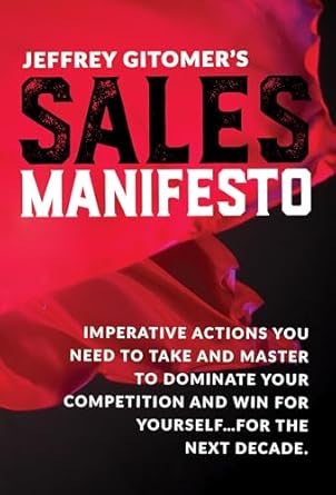 jeffrey gitomers sales manifesto imperative actions you need to take and master to dominate your competition