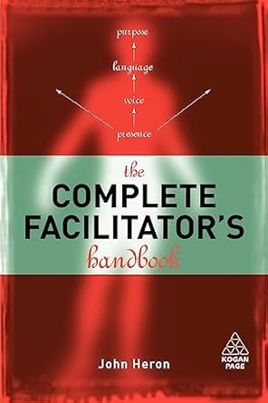 the complete facilitators handbook 1st edition john heron 0749429720, 978-0749429720