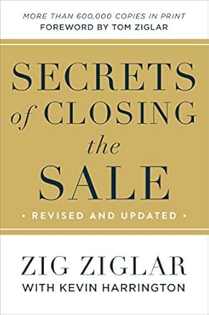 secrets of closing the sale 1st edition zig ziglar ,kevin harrington ,tom ziglar 0800736729, 978-0800736729
