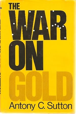 the war on gold 1st edition antony c sutton 0892450088, 978-0892450084