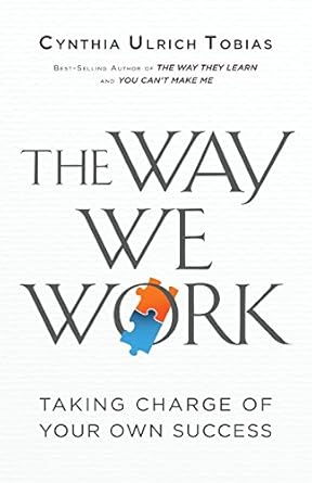 the way we work taking charge of your own success 1st edition cynthia ulrich tobias 0996456988, 978-0996456982