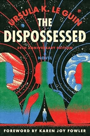 the dispossessed 50th   a novel 1st edition ursula k le guin ,karen joy fowler 0063414333, 978-0063414334