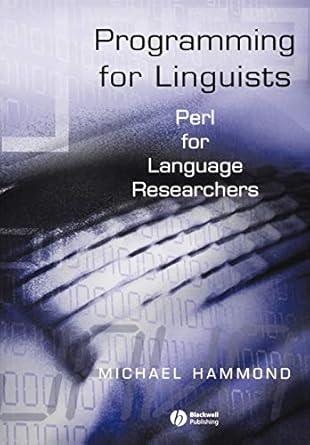 programming for linguists perl for language researchers 1st edition michael hammond 0631234349, 978-0631234340