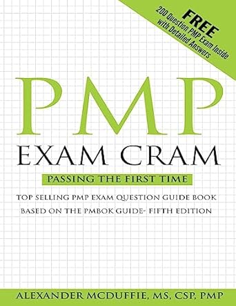 pmp exam cram pass on the first time project management professional exam 1st edition alexander mcduffie