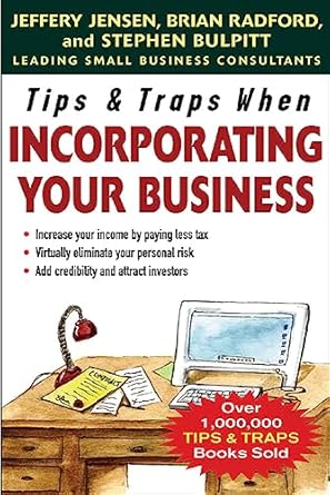 tips and traps when incorporating your business 1st edition jeffery jensen ,brian radford ,stephen bulpitt