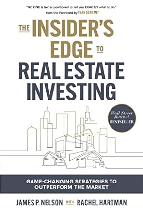 the insiders edge to real estate investing game changing strategies to outperform the market 1st edition