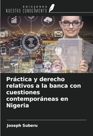 practica y derecho relativos a la banca con cuestiones contemporaneas en nigeria 1st edition joseph suberu
