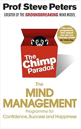 chimp paradox how our impulses and emotions can determine success and happiness and how we can control them