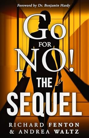 go for no the sequel 1st edition richard fenton ,andrea waltz ,dr benjamin hardy 1947814338, 978-1947814332