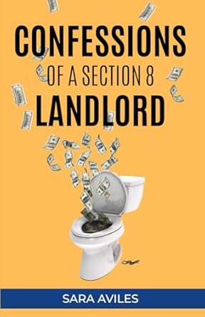 confessions of a section 8 landlord 1st edition sara aviles 1666402125, 978-1666402124