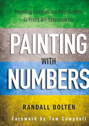 painting with numbers presenting financials and other numbers so people will understand you 1st edition