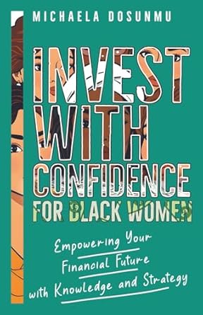 invest with confidence for black women empowering your financial future with knowledge and strategy 1st