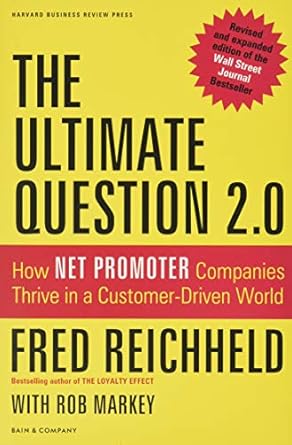 the ultimate question 2 0 how net promoter companies thrive in a customer driven world 1st edition fred