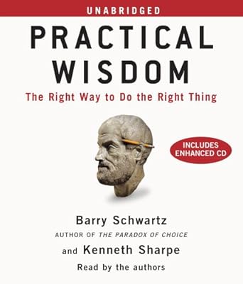 practical wisdom the right way to do the right thing 1st edition barry schwartz ,kenneth sharpe 1442339489,