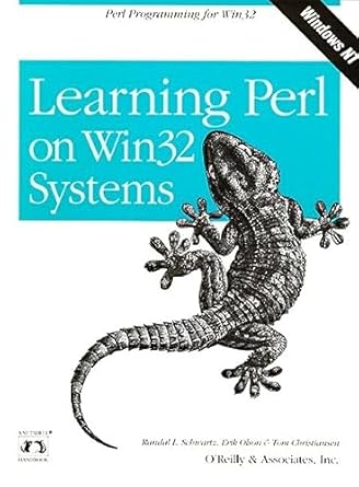 learning perl on win32 systems perl programming in win32 1st edition randal l schwartz ,erik olson ,tom