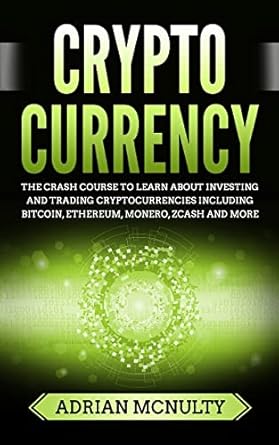 cryptocurrency the crash course to learn about investing and trading cryptocurrencies including bitcoin
