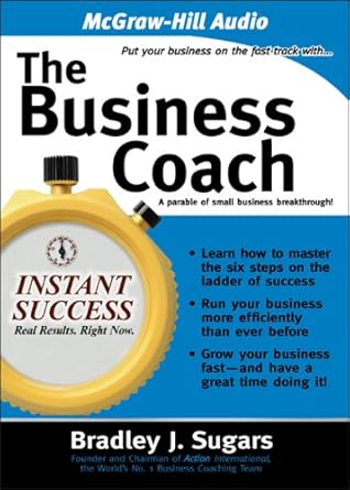 the business coach a parable of small business breakthrough 1st edition bradley j sugars 1933309598,