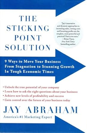 the sticking point solution 9 ways to move your business from stagnation to stunning growth intough economic