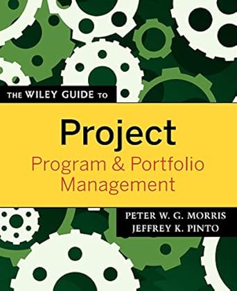 the wiley guide to project program and portfolio management 1st edition peter w g morris ,jeffrey k pinto