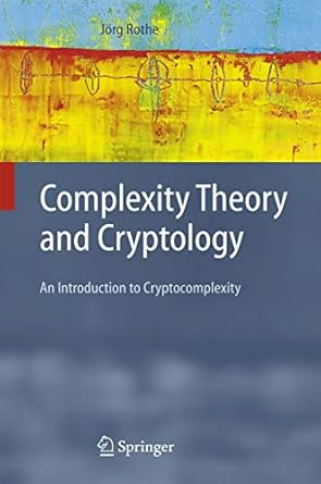 complexity theory and cryptology 1st edition jorg rothe 3540221476, 978-35402214703540221476,978-3540221470