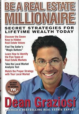 be a real estate millionaire secret strategies to lifetime wealth today 1st edition dean graziosi 1593154461,