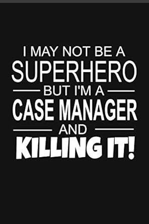 i may not be a superhero but im a case manager and killing it inspirational blank lined small journal