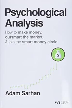 psychological analysis how to make money outsmart the market and join the smart money circle 1st edition adam