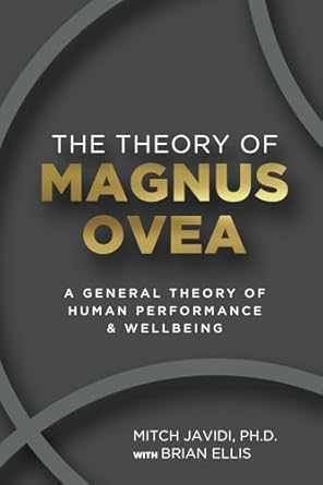 the theory of magnus ovea a general theory of human performance and wellbeing 1st edition dr mitch javidi
