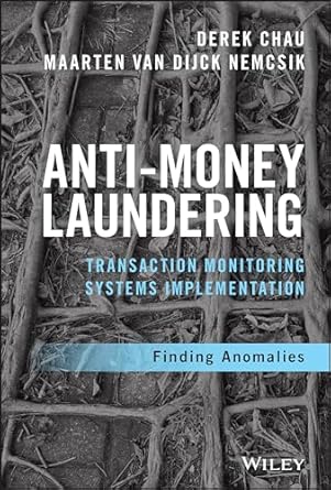 anti money laundering transaction monitoring systems implementation finding anomalies 1st edition derek chau