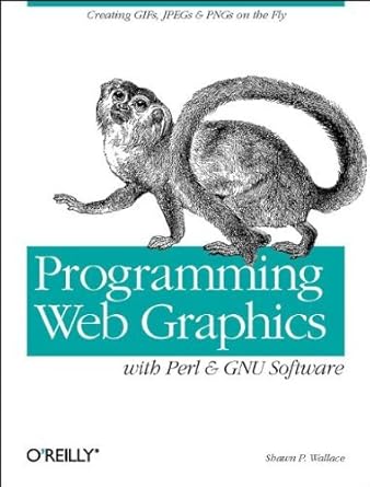 programming web graphics with perl and gnu softwar 1st edition shawn p wallace 1565924789, 978-1565924789