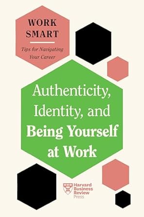 authenticity identity and being yourself at work 1st edition harvard business review ,susan david ,talisa