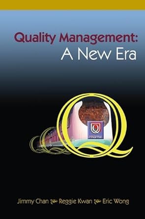 quality management a new era 1st edition jimmy sun fat chan ,reggie kwan ,eric t t wong 9812562893,