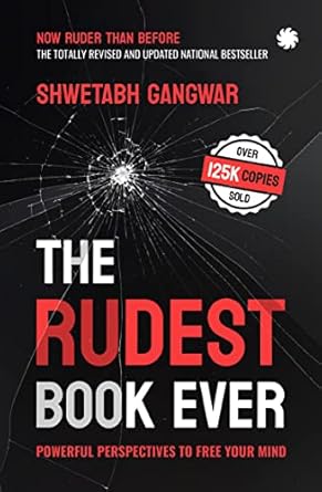 the rudest book ever powerful perspectives to free your mind 1st edition shwetabh gangwar 9393986045,