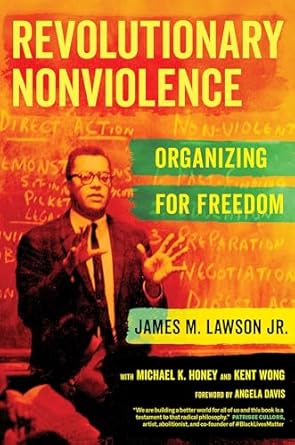 revolutionary nonviolence organizing for freedom 1st edition james m lawson jr 0520387848, 978-0520387843