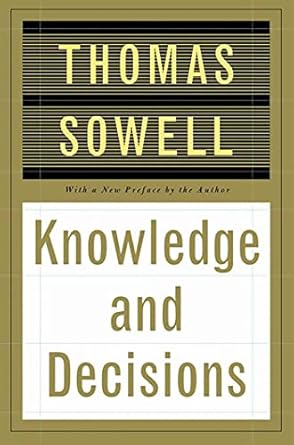 knowledge and decisions 1st edition thomas sowell 0465037380, 978-0465037384