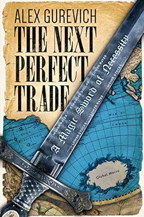 the next perfect trade a magic sword of necessity 1st edition alex gurevich 1456625616, 978-1456625610