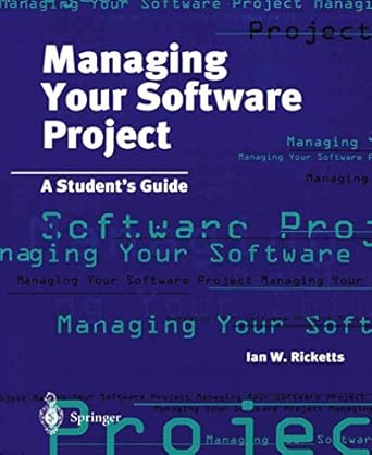 managing your software project a students guide 1st edition ian ricketts 3540760466, 978-3540760467