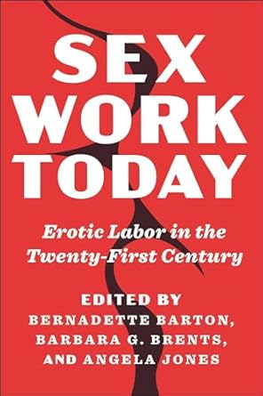 sex work today 1st edition bernadette barton ,barbara g brents 1479821349, 978-1479821341