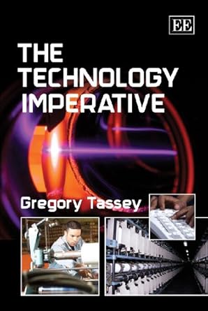 the technology imperative 1st edition gregory tassey 1848444699, 978-1848444690
