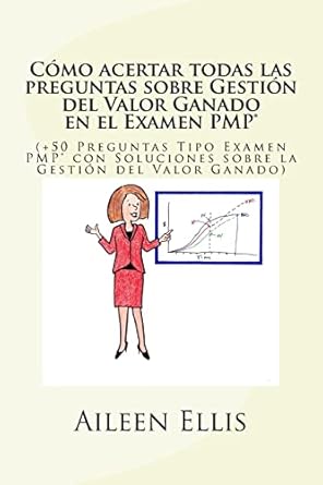 como acertar todas las preguntas sobre gestion del valor ganado en el examen pmp con soluciones sobre la