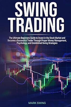 swing trading the ultimate beginners guide to invest in the stock market and become a successful trader