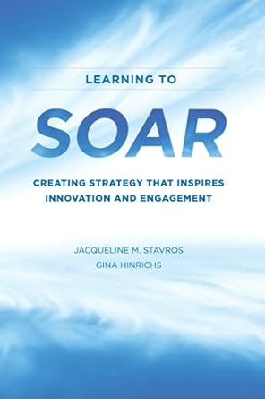 learning to soar creating strategy that inspires innovation and engagement 1st edition jacqueline stavros
