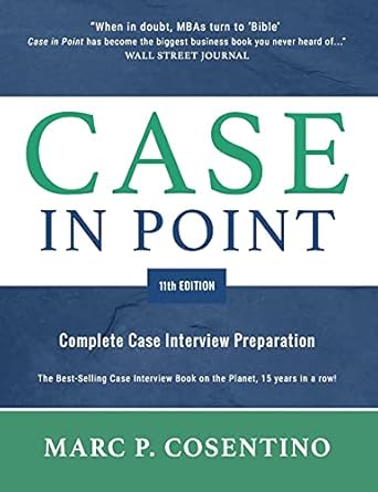 case in point complete case interview preparation 1st edition marc patrick cosentino 0986370762,