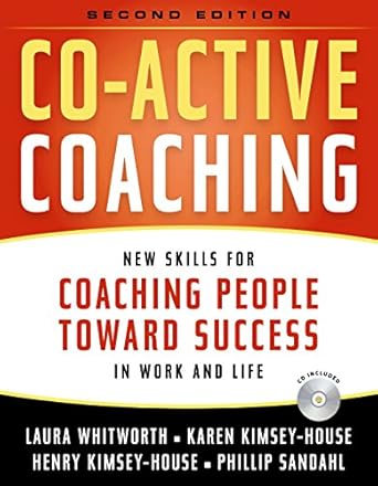 co active coaching new skills for coaching people toward success in work and life 1st edition laura whitworth
