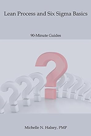 lean process and six sigma basics 1st edition michelle n halsey pmp 1640040250, 978-1640040250