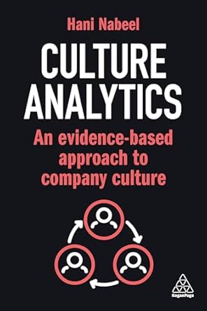 culture analytics an evidence based approach to company culture 1st edition hani nabeel 139861744x,