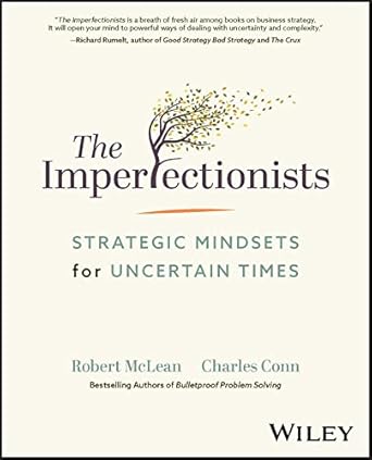 the imperfectionists strategic mindsets for uncertain times 1st edition robert mclean ,charles conn
