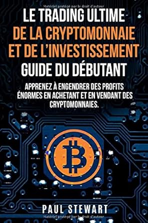 le trading ultime de la cryptomonnaie et de linvestissement guide du debutant apprenez a engendrer des
